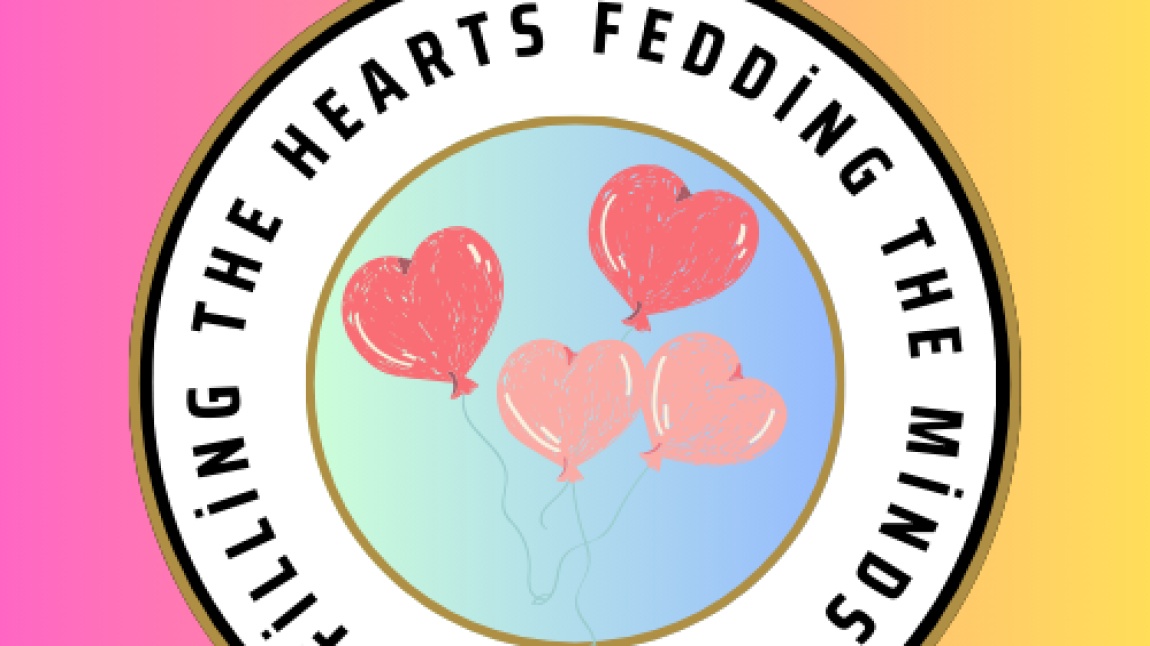 Feeling the Hearts- Feeding the Minds / Kalpleri Hissetmek - Zihinleri Beslemek